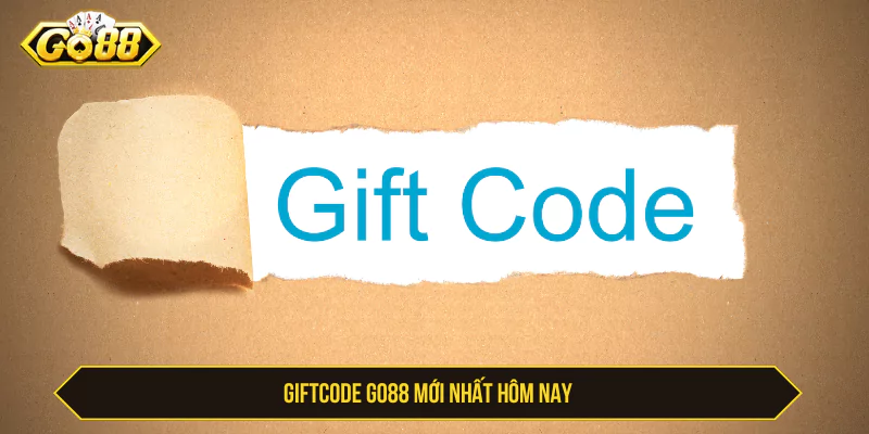 Giftcode Go88 Mới Nhất Hôm Nay – Nhận Ngay Ưu Đãi Khủng Giftcode Go88 mới nhất hôm nay