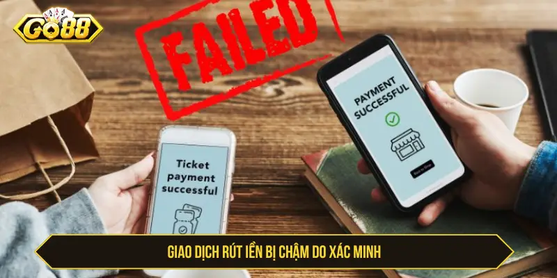 Go88 Có Lừa Đảo Không? Sự Thật Về Giấy Phép Và Độ Uy Tín Giao dịch rút tiền bị chậm do xác minh